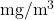 Rendered by QuickLaTeX.com \text{mg}/\text{m}^3